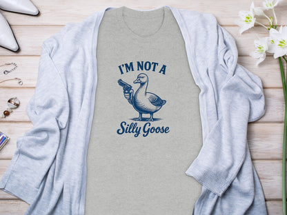 I'm Not A Silly Goose Graphic Tee Shirt