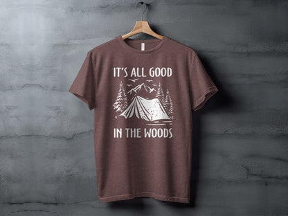 Its All Good In The Woods Camping Graphic Art T-Shirt T-Shirt - Outdoor & Adventure Collection - Mile Marker 16 Gear by Cloud 16 Clothing Co.