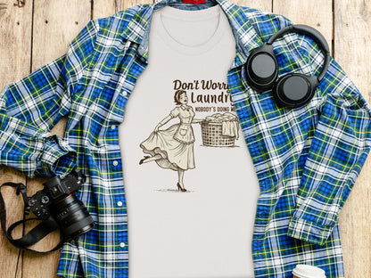 Don't Worry Laundry Nobody's Doing Me T-shirt