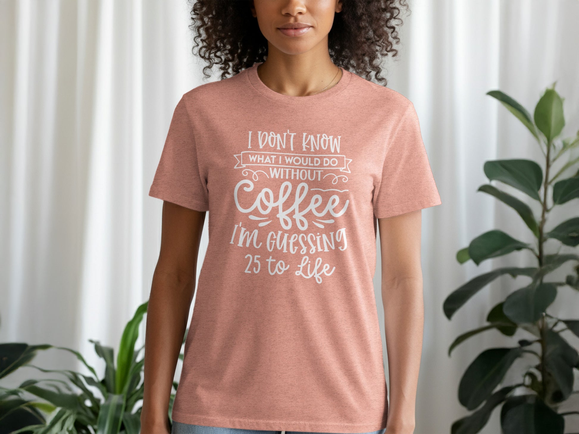 I Don't Know What I Would Do Without Coffee T-shirt