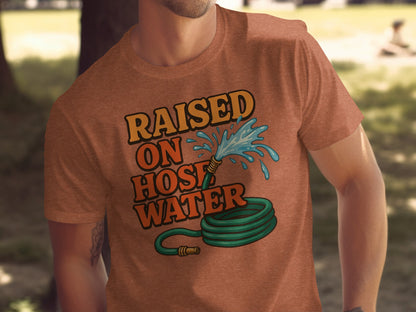 Raised On Hose Water Graphic T-Shirt