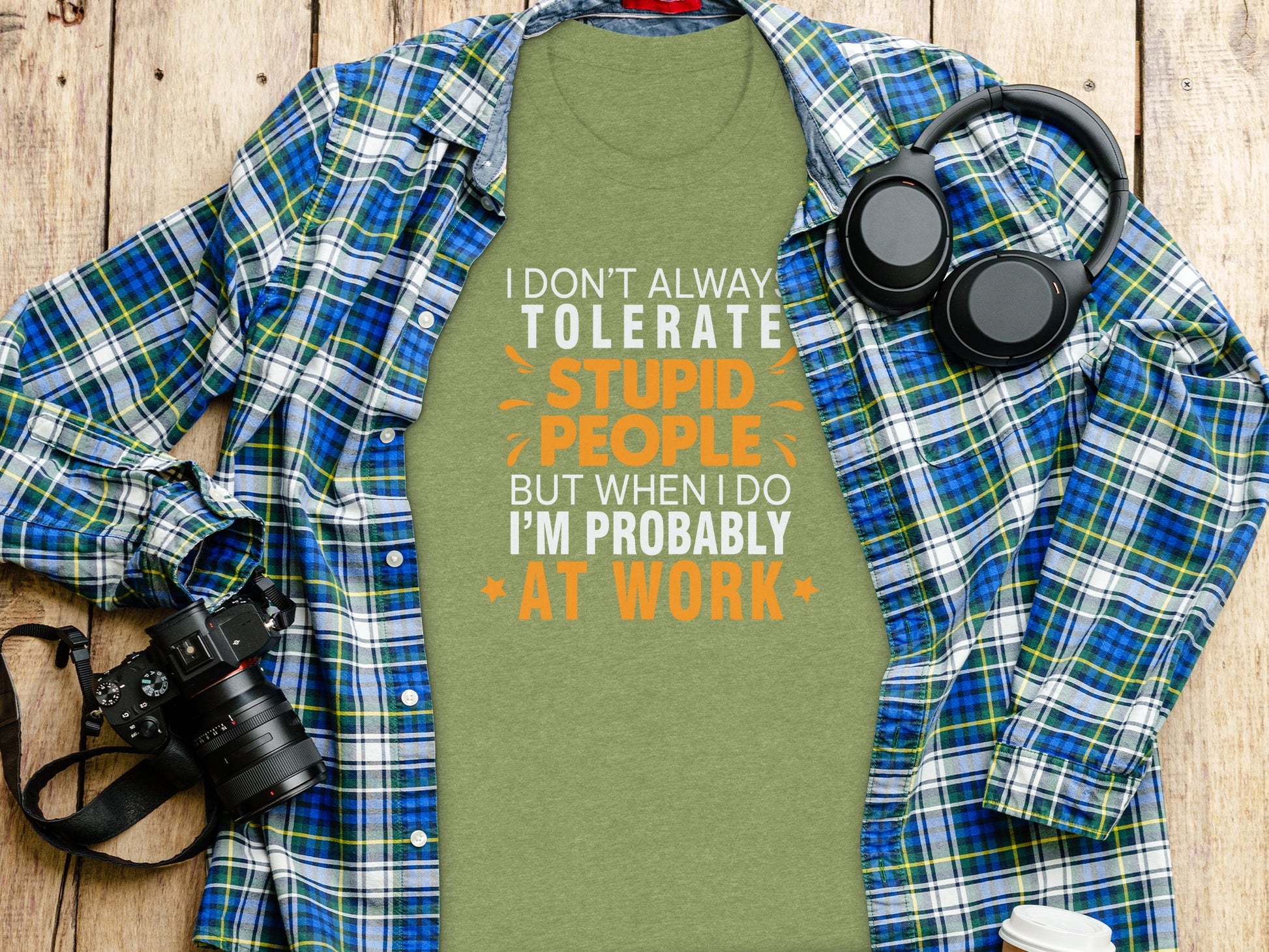 I Don't Tolerate Stupid People Probably At Work Shirt