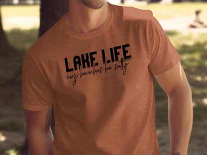 Lake Life Cuz Beaches Be Salty Funny Statement T-Shirt T-Shirt - Outdoor & Adventure Collection - Mile Marker 16 Gear by Cloud 16 Clothing Co.