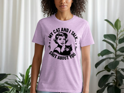 My Cat And I Talk Shit About You Graphic Tee