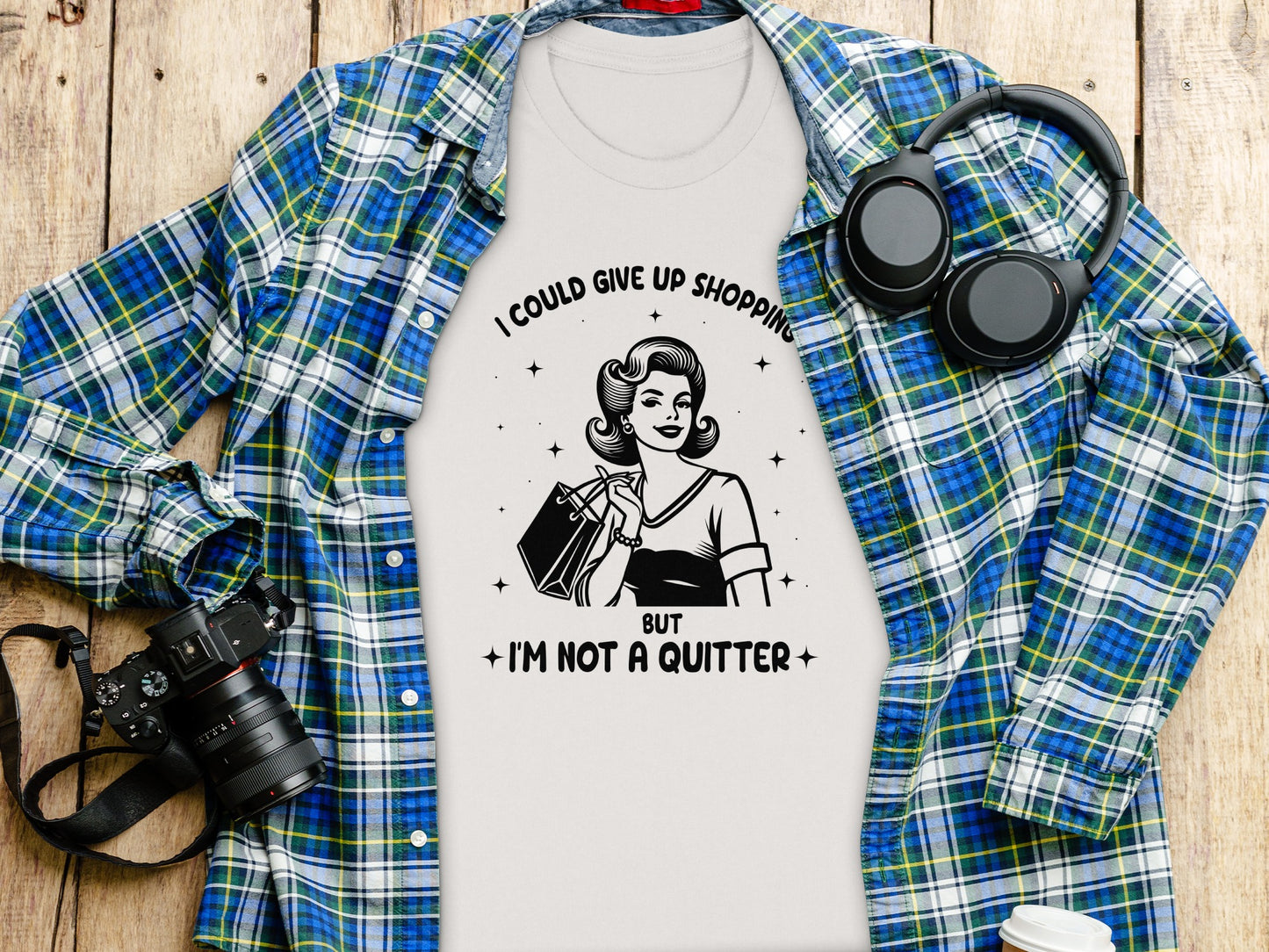 I Could Give Up Shopping But I'm Not A Quitter T-Shirt
