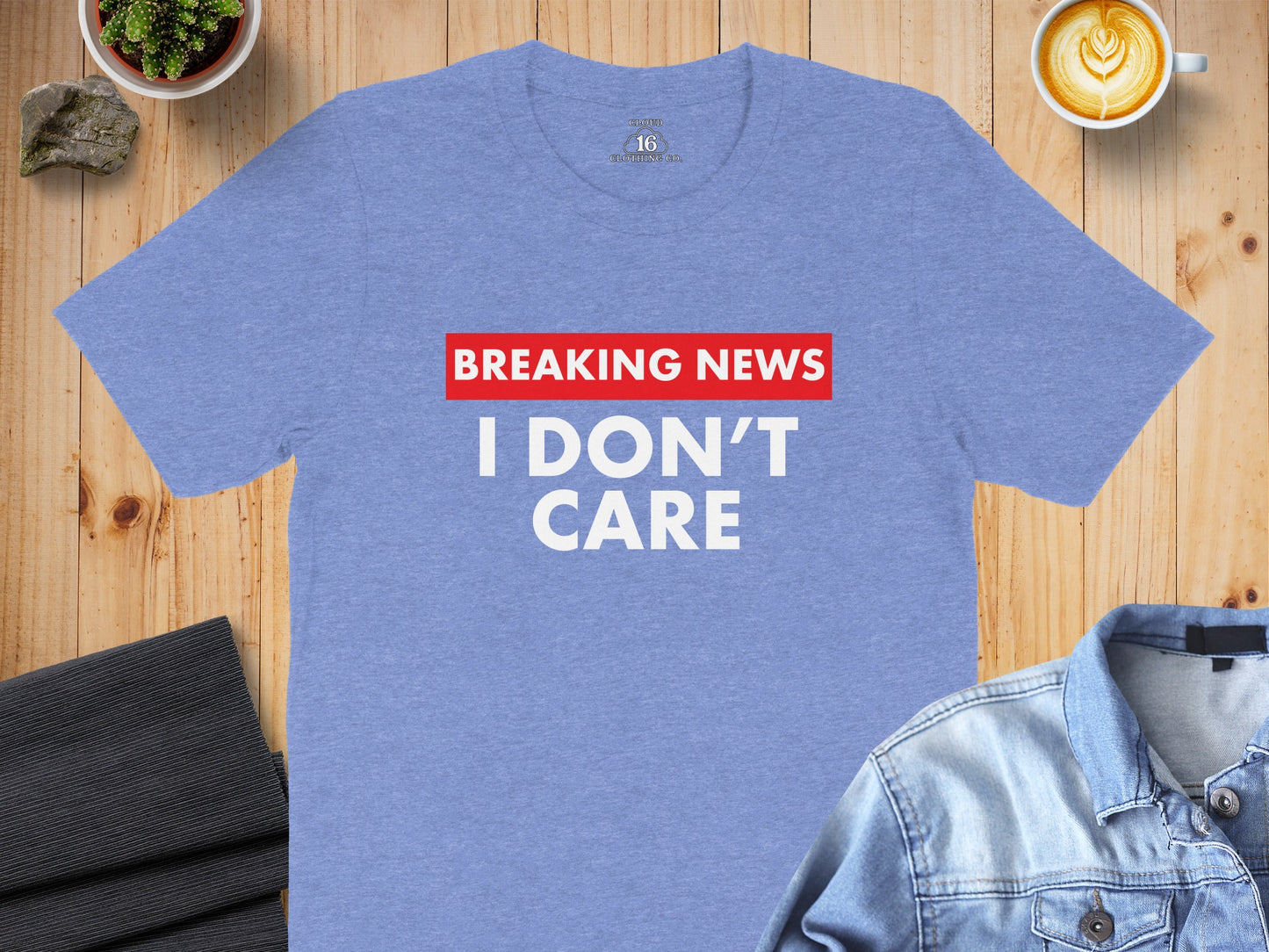 Breaking News I Don't Care Funny T-shirt