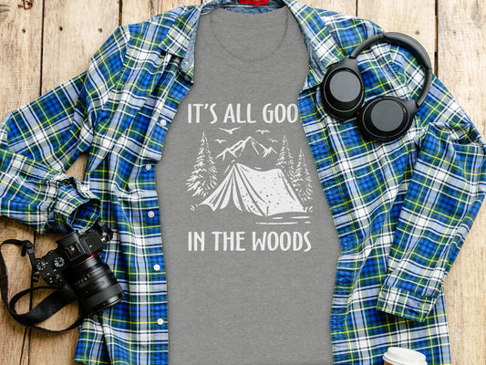 Its All Good In The Woods Camping Graphic Art T-Shirt T-Shirt - Outdoor & Adventure Collection - Mile Marker 16 Gear by Cloud 16 Clothing Co.