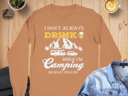 I Dont Always Drink When Im Camping Funny Design Long Sleeve T-Shirt Long Sleeve Tee - Outdoor & Adventure Collection - Mile Marker 16 Gear by Cloud 16 Clothing Co.