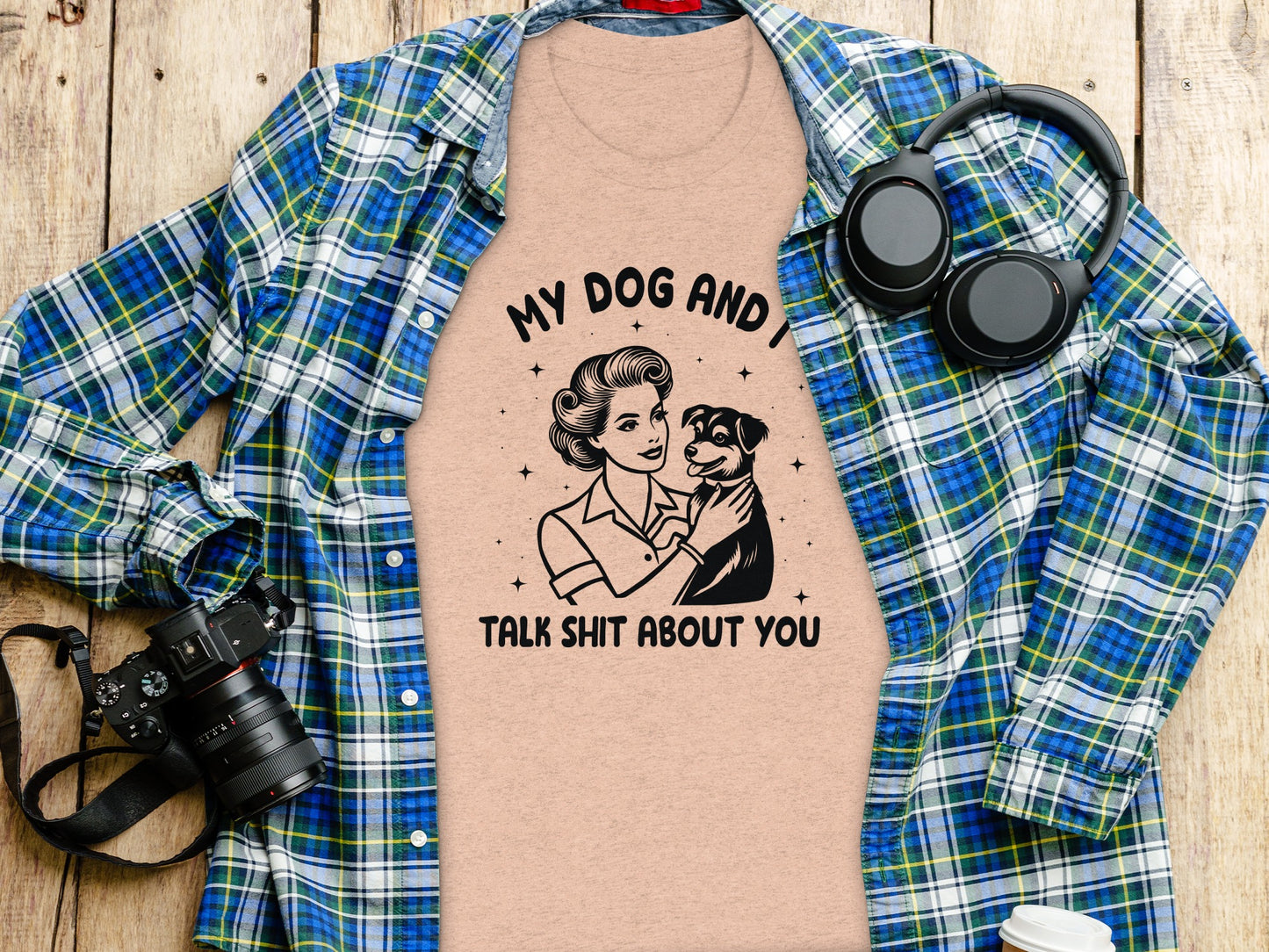 My Dog And I Talk Shit About You Funny Shirt