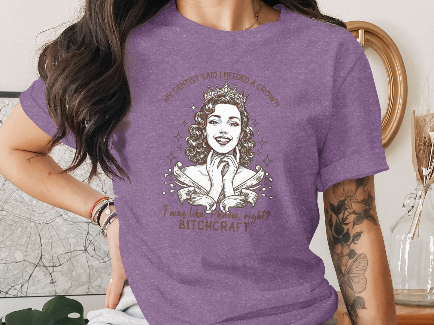 My Dentist Said I Needed a Crown Bitchcraft Shirt