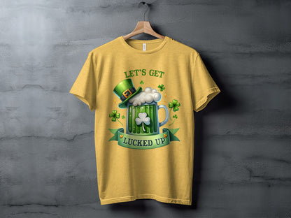 Let's Get Lucked Up St. Patrick's Day T-Shirt