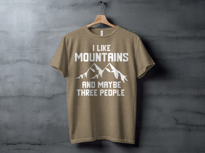 I Like Mountains And Maybe Three People Funny T-Shirt T-Shirt - Outdoor & Adventure Collection - Mile Marker 16 Gear by Cloud 16 Clothing Co.