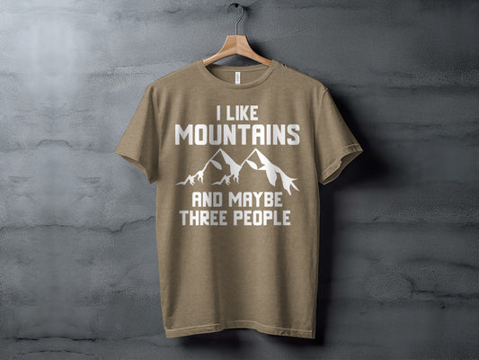 I Like Mountains And Maybe Three People Funny T-Shirt T-Shirt - Outdoor & Adventure Collection - Mile Marker 16 Gear by Cloud 16 Clothing Co.