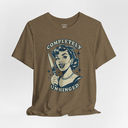 Completely Unhinged Graphic Tee - Funny Vintage Style T-Shirt
