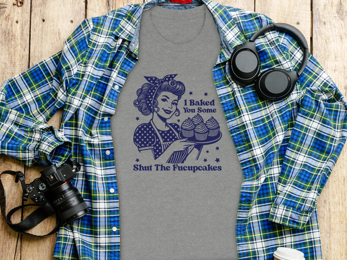 I Baked You Some Shut the Fucupcakes Shirt