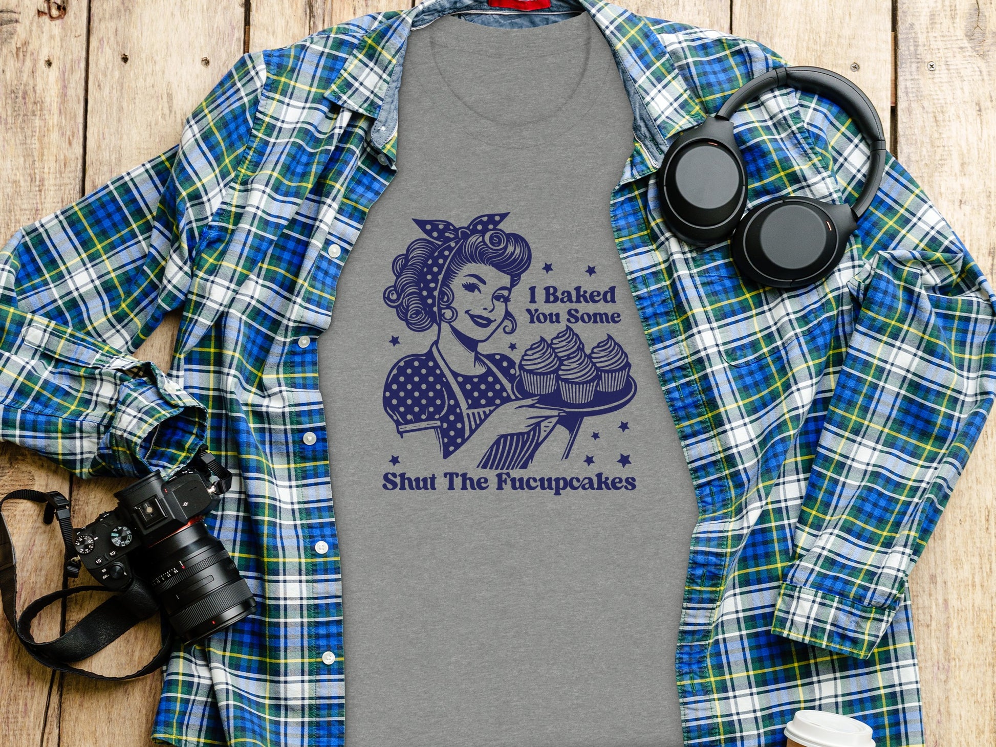 I Baked You Some Shut the Fucupcakes Shirt