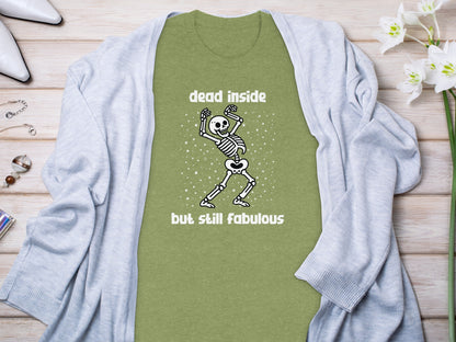 Dead Inside But Still Fabulous Skeleton Shirt