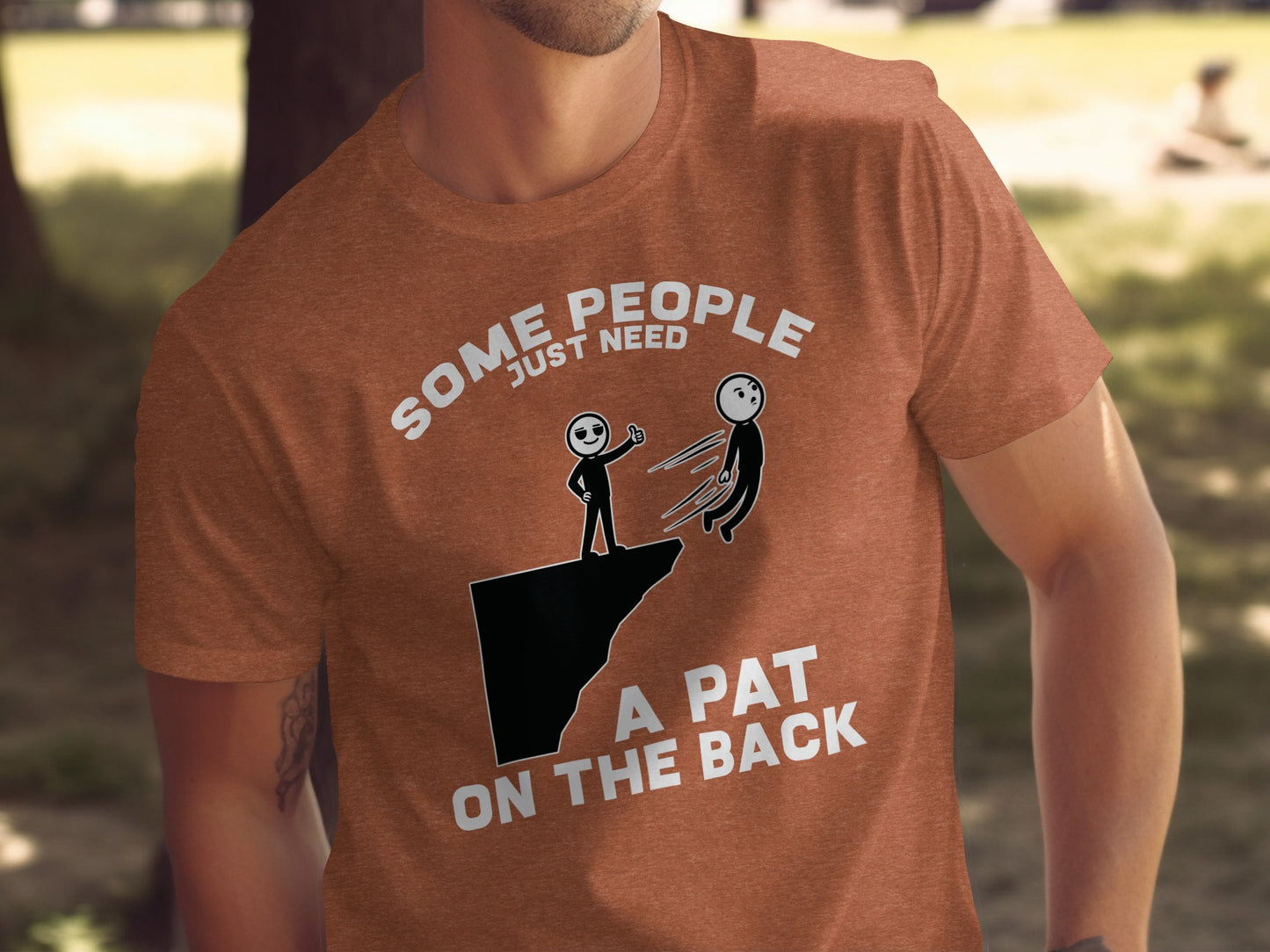 Some People Just Need A Pat On The Back T-shirt