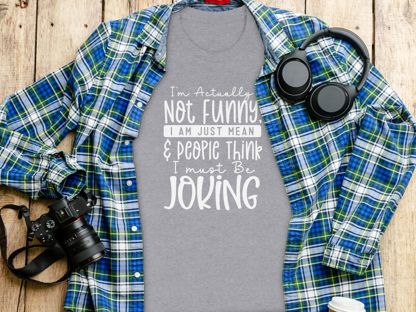 I'm Actually Not Funny I Am Just Mean T-Shirt