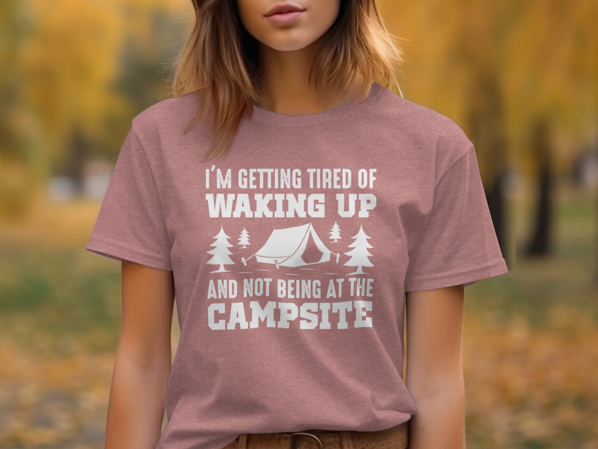 I'm Getting Tired Of Waking Up Campsite Tent T-Shirt T-Shirt - Outdoor & Adventure Collection - Mile Marker 16 Gear by Cloud 16 Clothing Co.