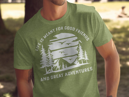 Life Meant For Good Friends Great Adventures Graphic T-Shirt T-Shirt - Outdoor & Adventure Collection - Mile Marker 16 Gear by Cloud 16 Clothing Co.