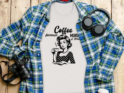 Coffee Because Murder is Wrong Graphic Tee