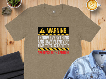 Warning I Know Everything Approach With Caution Tee