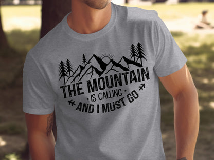 The Mountain Is Calling And I Must Go Great Outdoors T-Shirt T-Shirt - Outdoor & Adventure Collection - Mile Marker 16 Gear by Cloud 16 Clothing Co.