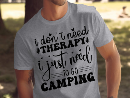 I Don't Need Therapy Just Camping Adventure T-Shirt T-Shirt - Outdoor & Adventure Collection - Mile Marker 16 Gear by Cloud 16 Clothing Co.