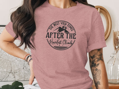 The Best View Comes After The Hardest Climb T-Shirt T-Shirt - Outdoor & Adventure Collection - Mile Marker 16 Gear by Cloud 16 Clothing Co.