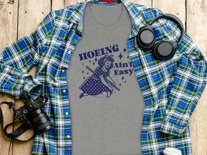 Hoeing Ain't Easy Graphic T-Shirt with Fun Design