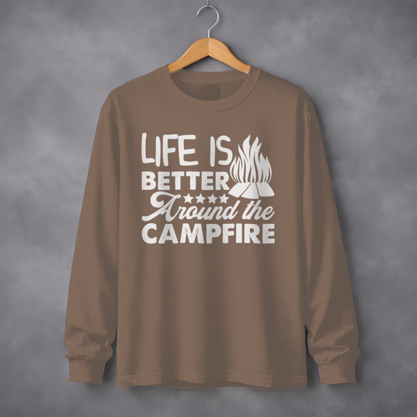 Life Is Better Around The Campfire Long Sleeve Shirt