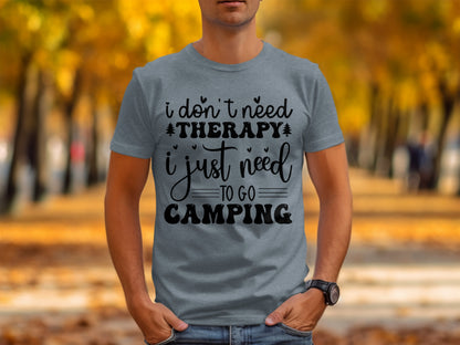 I Don't Need Therapy Just Camping Adventure T-Shirt T-Shirt - Outdoor & Adventure Collection - Mile Marker 16 Gear by Cloud 16 Clothing Co.
