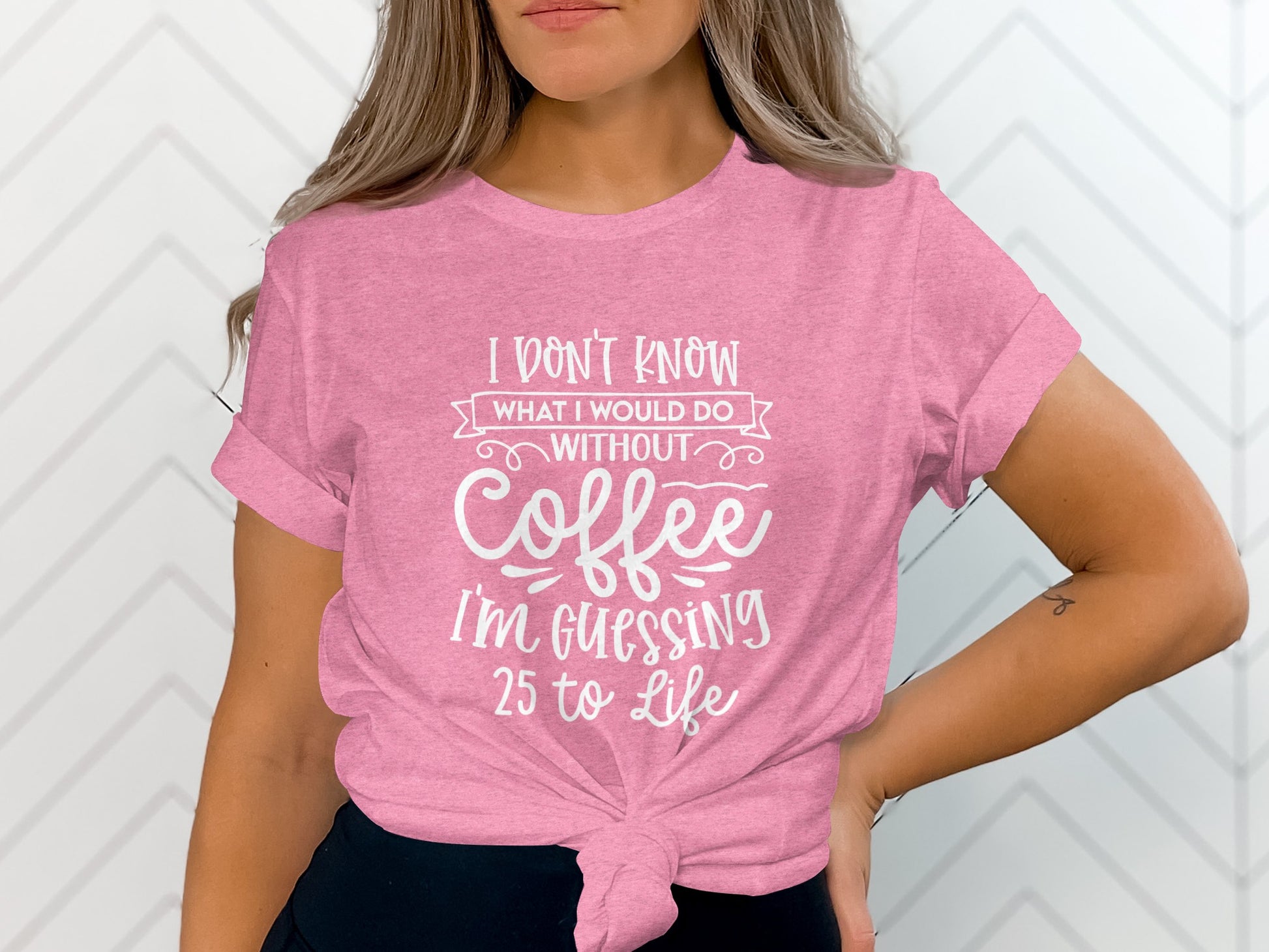 I Don't Know What I Would Do Without Coffee Shirt