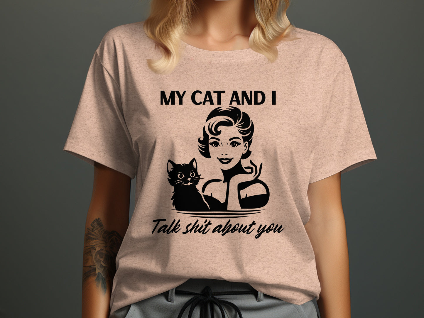 My Cat and I Talk Shit About You Graphic Tee