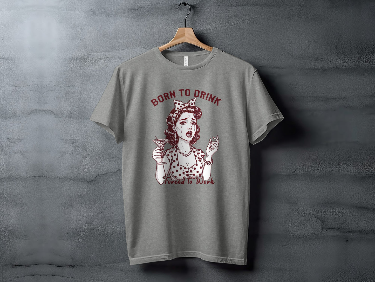 Born to Drink Forced to Work Graphic Tee