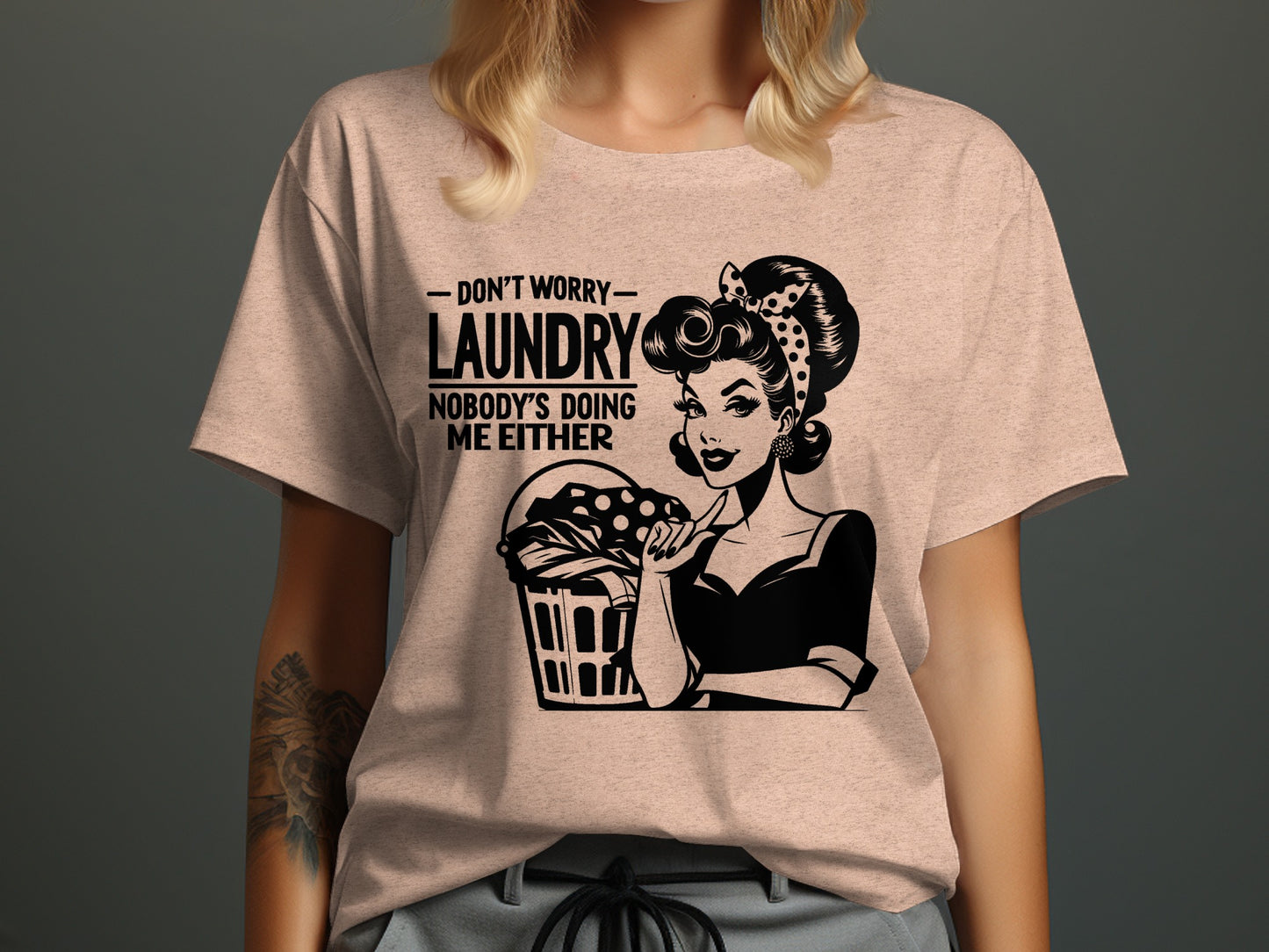 Don't Worry Laundry Nobody's Doing Me Either Shirt