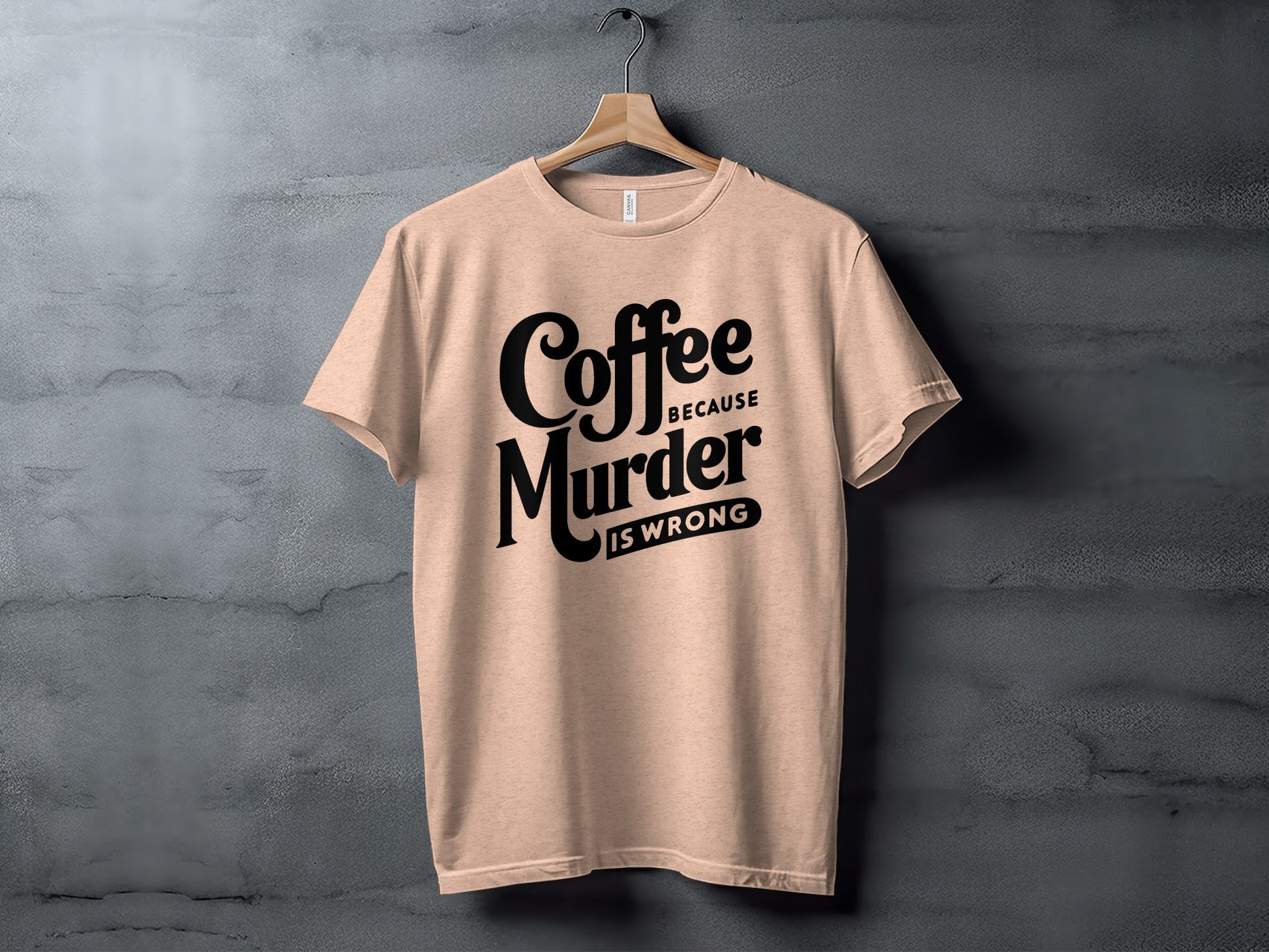 Coffee Because Murder Is Wrong Graphic T-shirt