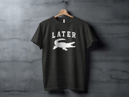 Later Crocodile Fun Graphic Tee Casual Wear Shirt