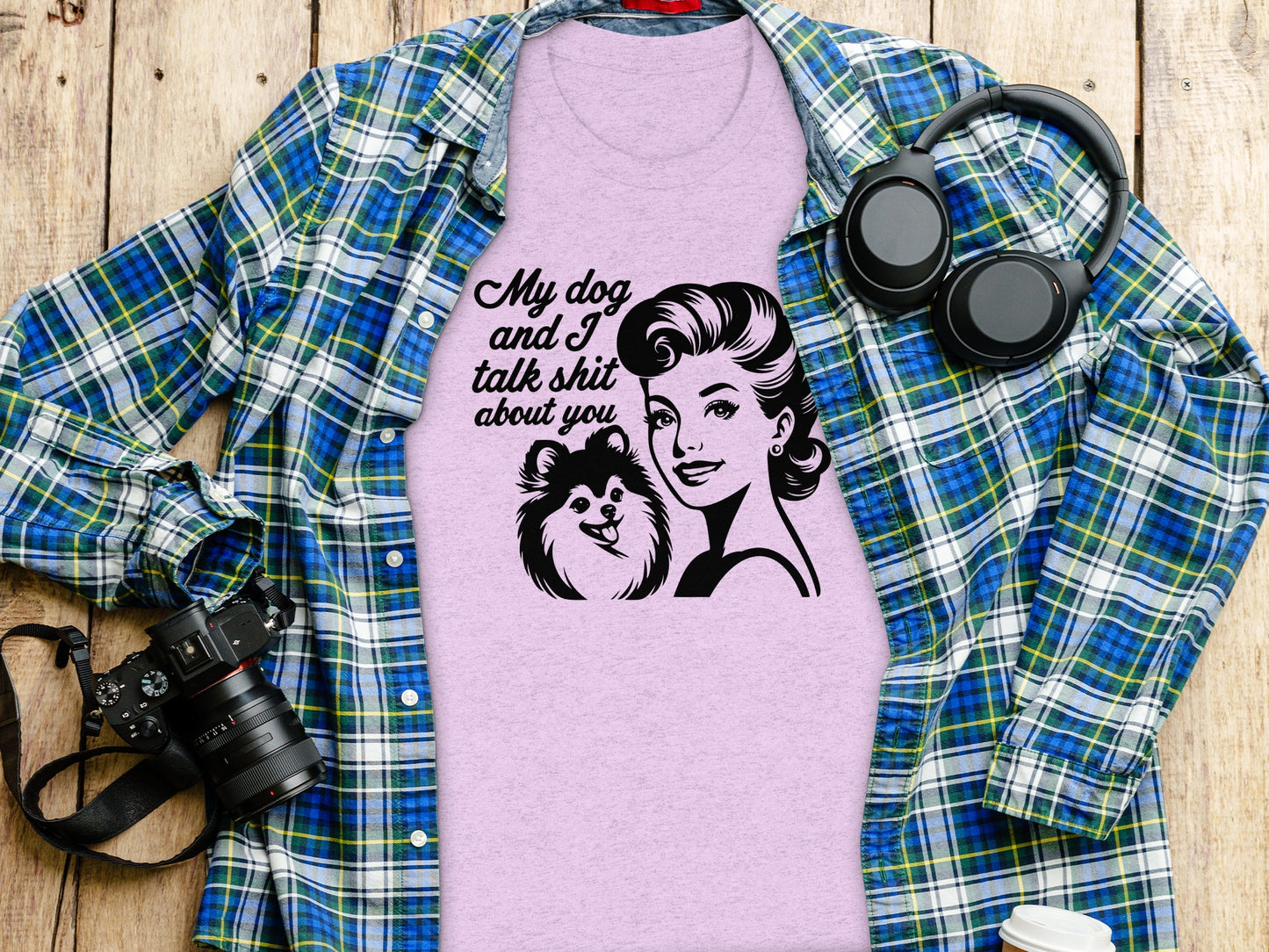 My Dog And I Talk Shit About You Funny Graphic Shirt