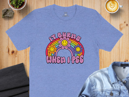 It Burns When I Pee Funny Rainbow and Flowers Shirt