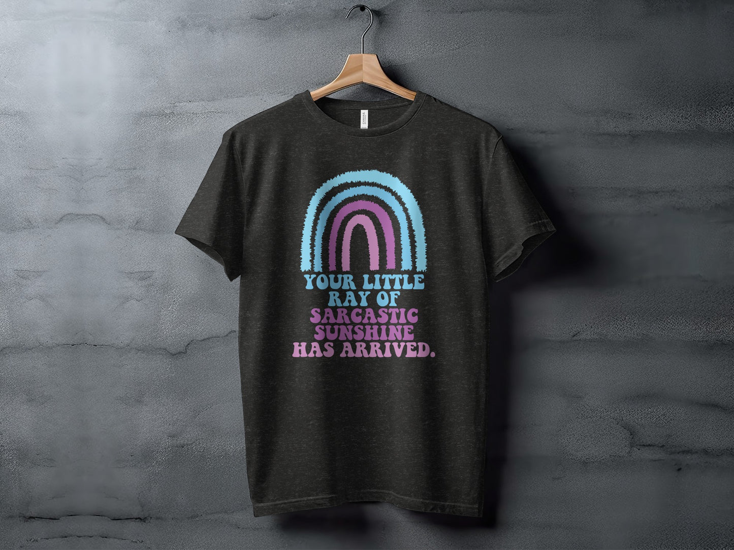 Your Little Ray of Sarcastic Sunshine Has Arrived Shirt