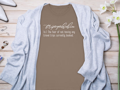 Fear Of Not Having Travel Trips Booked Shirt