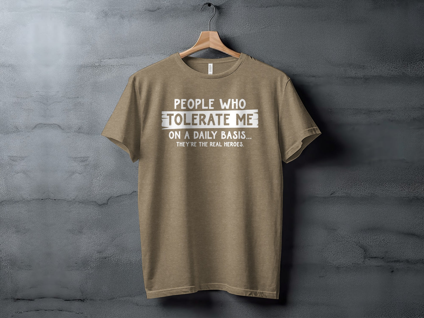 People Who Tolerate Me On A Daily Basis Heroes Shirt