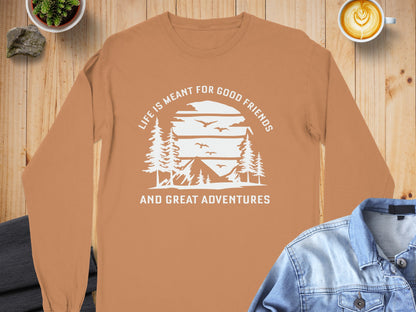 Life is Meant for Good Friends and Great Adventures Long Sleeve T-Shirt Long Sleeve Tee - Outdoor & Adventure Collection - Mile Marker 16 Gear by Cloud 16 Clothing Co.