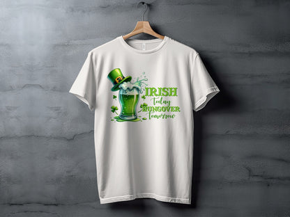 Irish Today Hungover Tomorrow T-Shirt