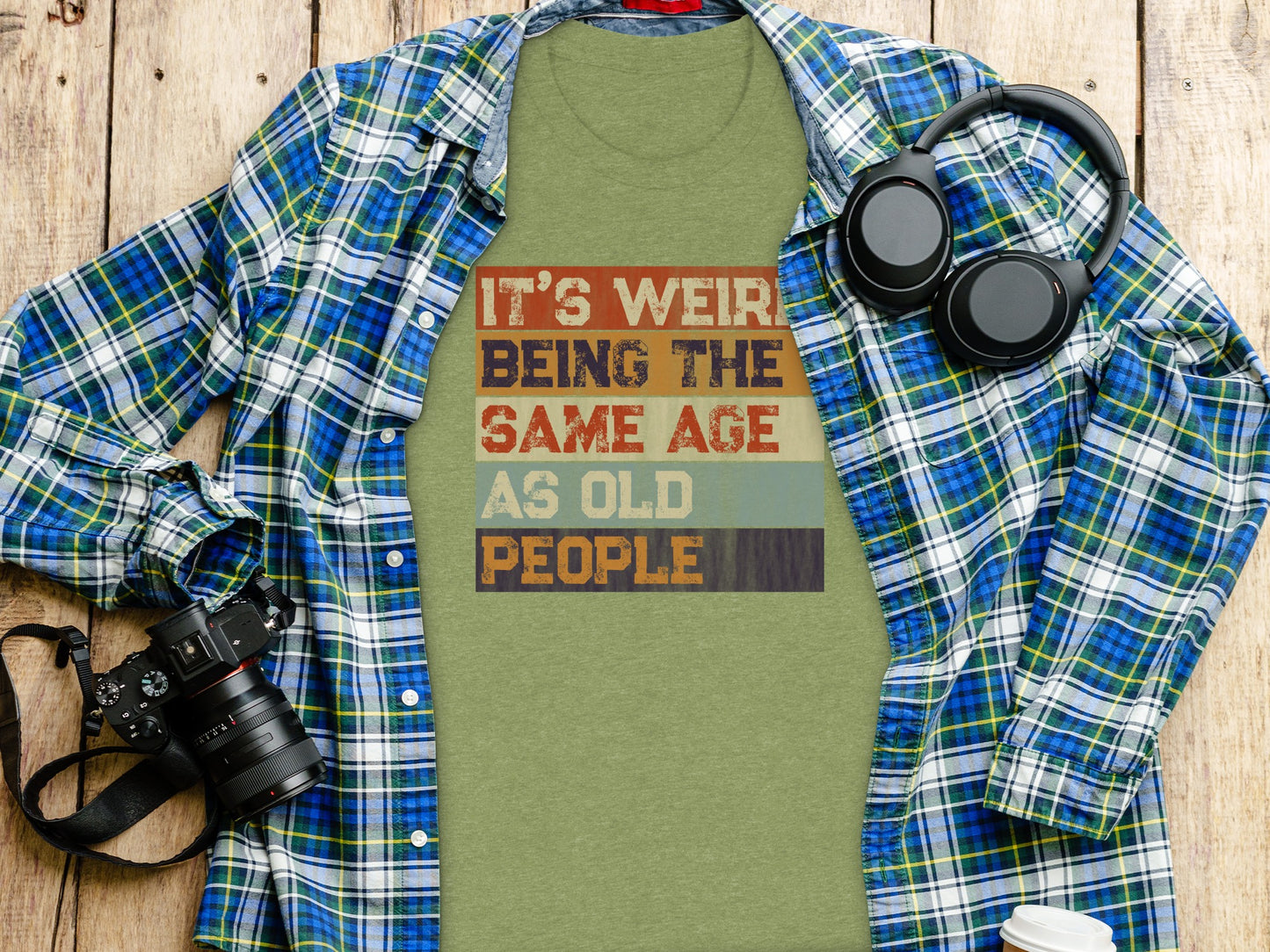 It's Weird Being The Same Age As Old People T-shirt