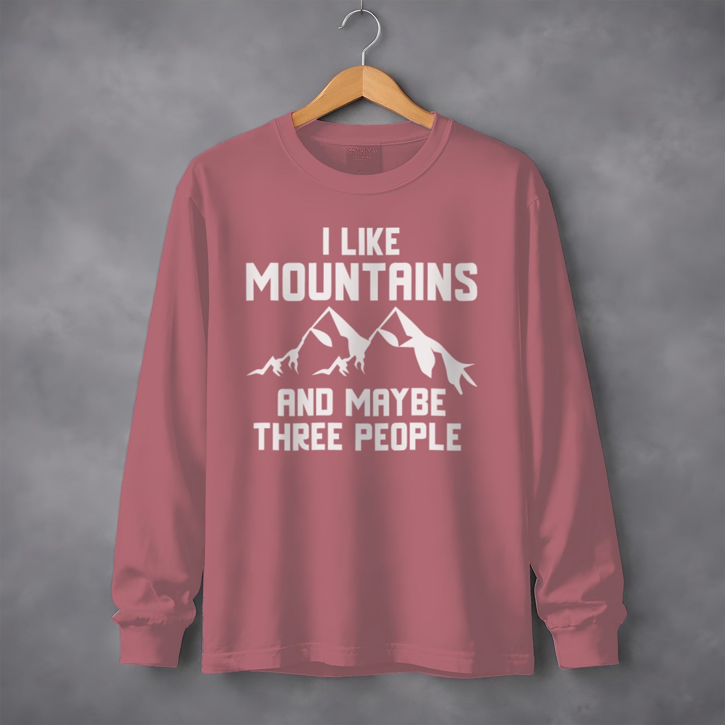 I Like Mountains And Maybe Three People Long Sleeve Shirt