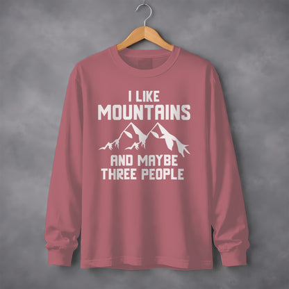 I Like Mountains And Maybe Three People Long Sleeve Shirt
