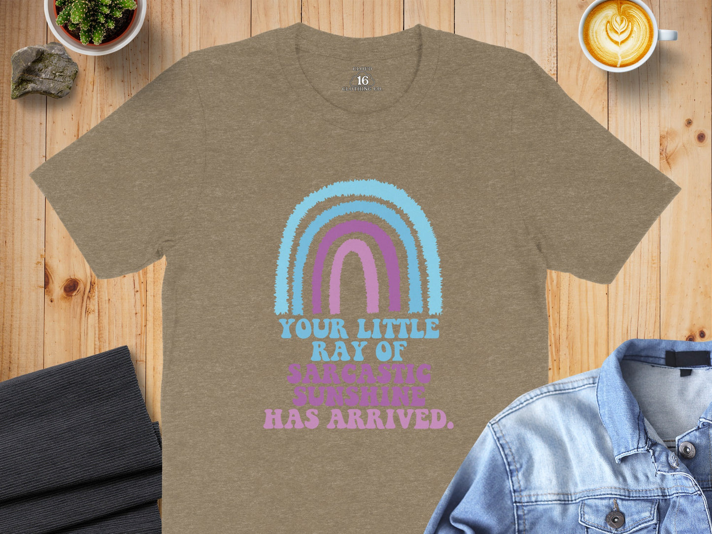 Your Little Ray of Sarcastic Sunshine Has Arrived Shirt